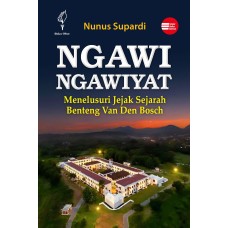  Ngawi Ngawiyat: Menelusuri Jejak Sejarah Benteng Van Den Bosch